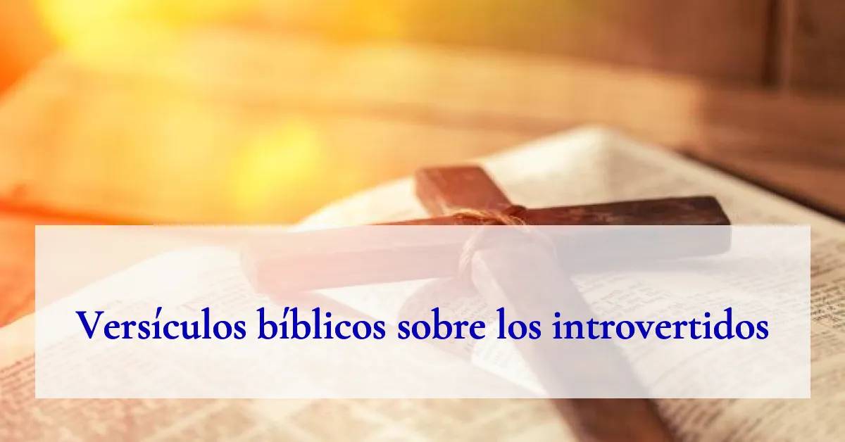 Versículos bíblicos sobre los introvertidos