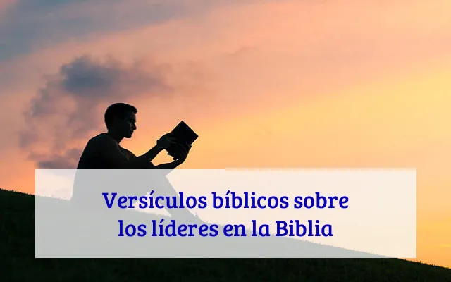 Versículos bíblicos sobre los líderes en la Biblia