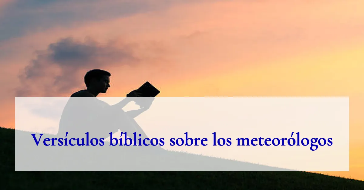 Versículos bíblicos sobre los meteorólogos