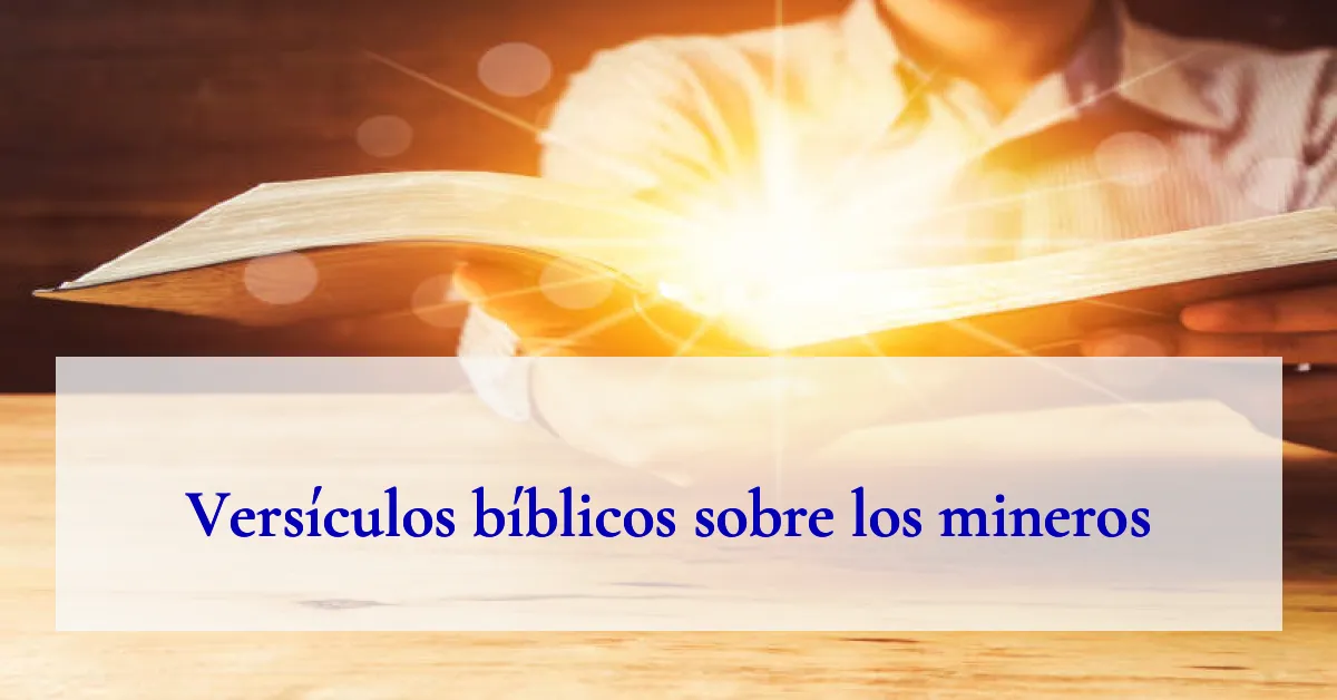 Versículos bíblicos sobre los mineros