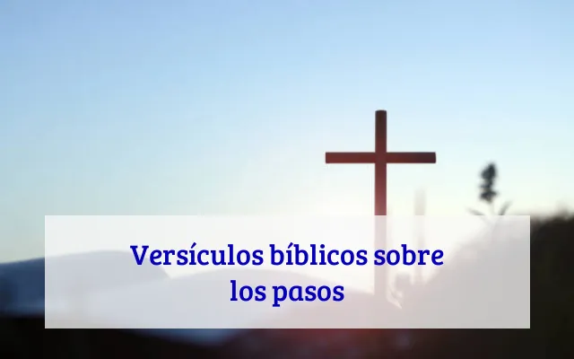 Versículos bíblicos sobre los pasos