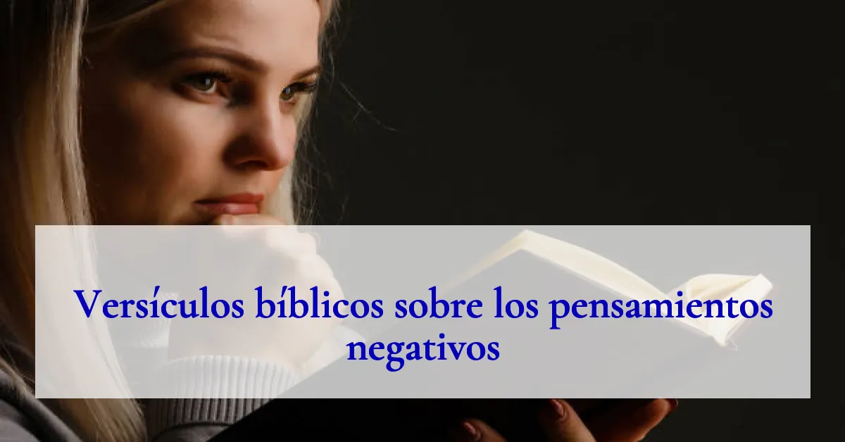 Versículos bíblicos sobre los pensamientos negativos