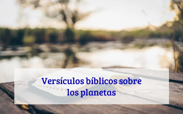 Versículos bíblicos sobre los planetas