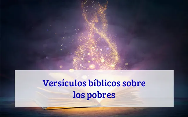 Versículos bíblicos sobre los pobres