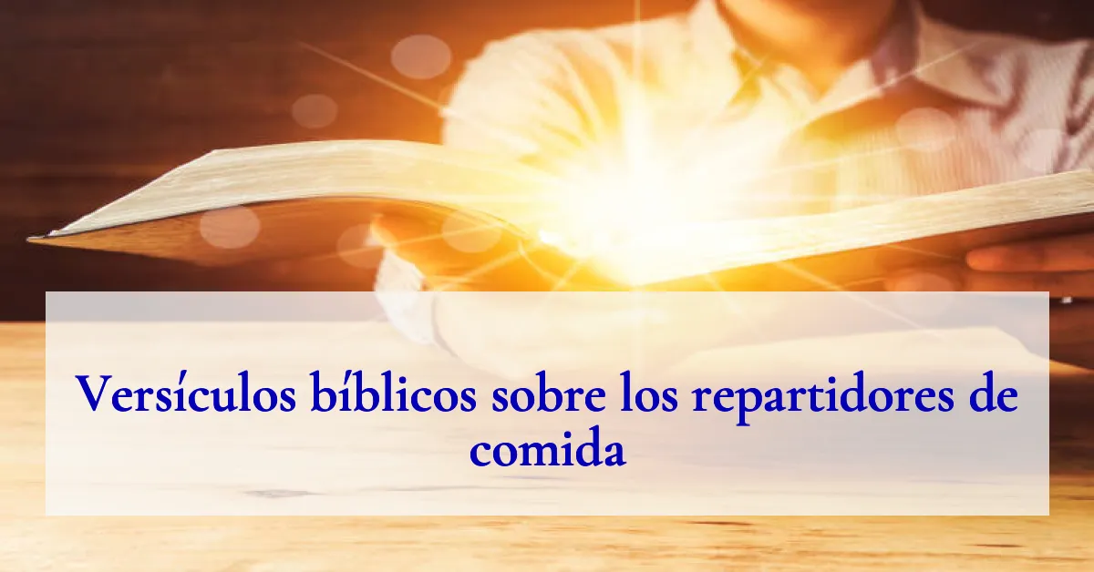 Versículos bíblicos sobre los repartidores de comida
