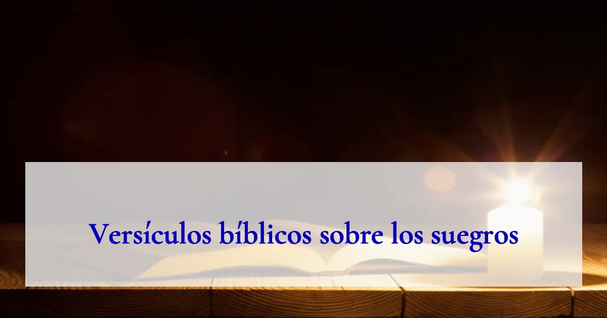 Versículos bíblicos sobre los suegros