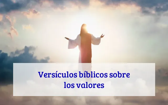 Versículos bíblicos sobre los valores