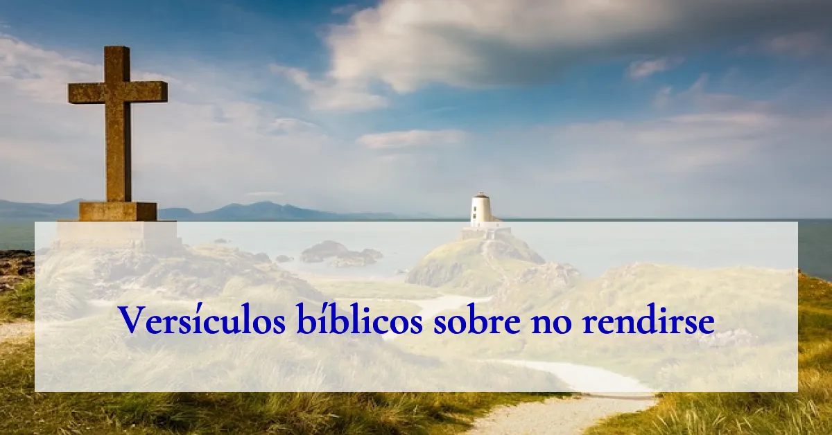 Versículos bíblicos sobre no rendirse