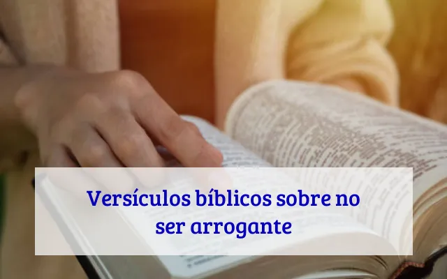 Versículos bíblicos sobre no ser arrogante