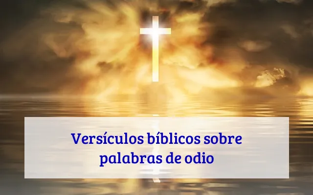 Versículos bíblicos sobre palabras de odio