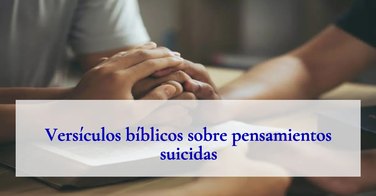 Versículos bíblicos sobre pensamientos suicidas