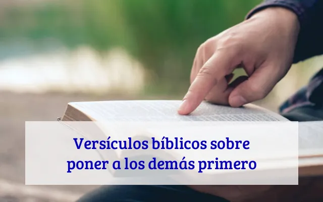 Versículos bíblicos sobre poner a los demás primero