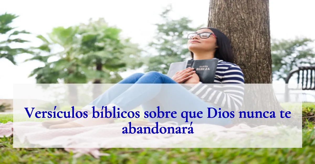 Versículos bíblicos sobre que Dios nunca te abandonará