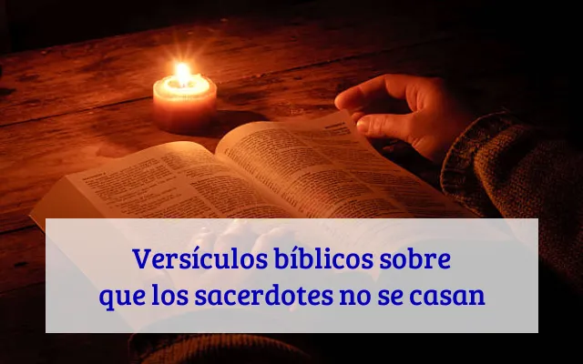 Versículos bíblicos sobre que los sacerdotes no se casan