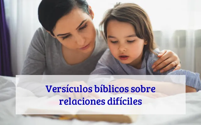 Versículos bíblicos sobre relaciones difíciles
