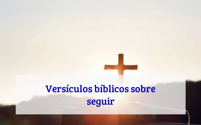 Versículos bíblicos sobre seguir