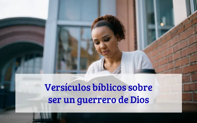 Versículos bíblicos sobre ser un guerrero de Dios