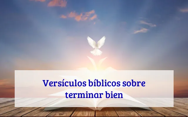 Versículos bíblicos sobre terminar bien