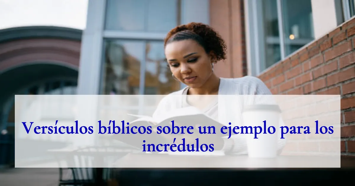 Versículos bíblicos sobre un ejemplo para los incrédulos