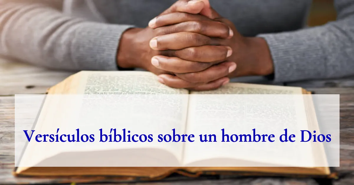 Versículos bíblicos sobre un hombre de Dios