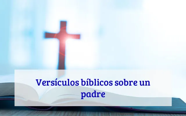 Versículos bíblicos sobre un padre