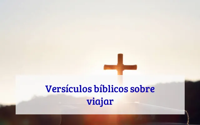 Versículos bíblicos sobre viajar